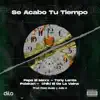 Se Acabó Tu Tiempo (feat. Polakan) - Single album lyrics, reviews, download
