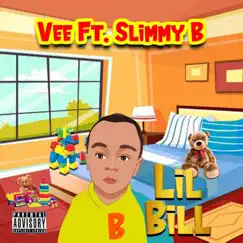 Lil Bill (feat. Slimmy b) - Single by Vee album reviews, ratings, credits