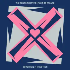 The Chaos Chapter: FIGHT OR ESCAPE by TOMORROW X TOGETHER album reviews, ratings, credits