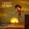 Forgot My Keys - EP album lyrics, reviews, download