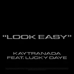 Look Easy (feat. Lucky Daye) [KAYTRA Extended Mix] Song Lyrics