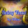 Being Vocal - Single album lyrics, reviews, download