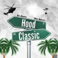Hood Classic (feat. Bino Rideaux) - Single by Joe Maynor album reviews, ratings, credits
