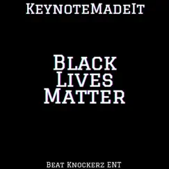 Black Lives Matter - Single by Keynote album reviews, ratings, credits