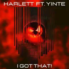 I Got That! (feat. Yinte) - Single by Harlett album reviews, ratings, credits