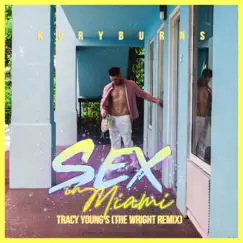 Sex In Miami (Tracy Young Remix Tracy Young The Wright Remix) Song Lyrics