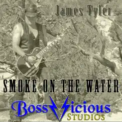 Smoke On the Water - Single by James Tyler album reviews, ratings, credits