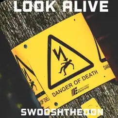 Look Alive - Single by SwooshTheDon album reviews, ratings, credits