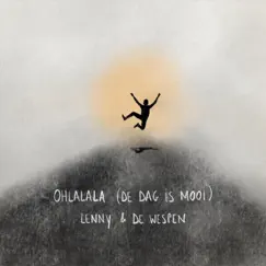 Ohlalala (De Dag Is Mooi) - Single by Lenny en De Wespen album reviews, ratings, credits