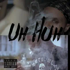 Uh Huh (feat. Blurp Gotti) - Single by Bleu Crazy album reviews, ratings, credits