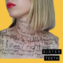 Feel Right - Single by Sister Teeth album reviews, ratings, credits
