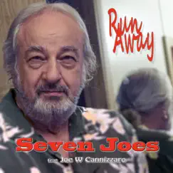Run Away (feat. Joe W Cannizzaro) by Seven Joes album reviews, ratings, credits