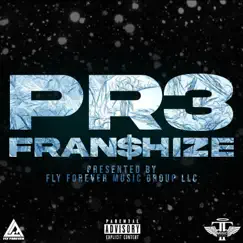 PR3 (Radio Edit) [Radio Edit] - EP by Fran$hize album reviews, ratings, credits