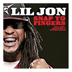 Snap Yo Fingers - Single by Lil Jon album reviews, ratings, credits