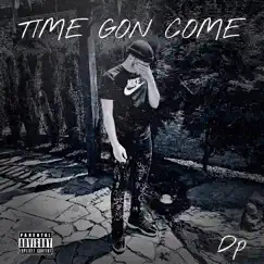 Time Gone Come by DP album reviews, ratings, credits