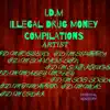 Illegal Drug Money Compilations album lyrics, reviews, download