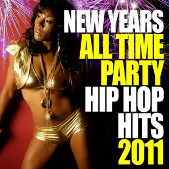 New Years All Time Hip Hop Hits 2011 by Various Artists album reviews, ratings, credits