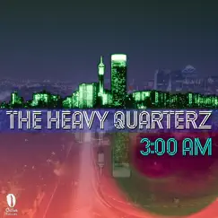 3 Am (feat. Maths, Rona, Treble Clef & Evar After) by The Heavy Quarterz album reviews, ratings, credits