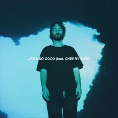 Life's So Good (feat. Cherry Surf) - Single by Chet Porter album reviews, ratings, credits