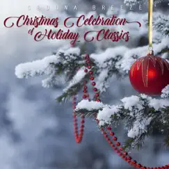 Christmas Celebration of Holiday Classics by Sedona Breeze album reviews, ratings, credits