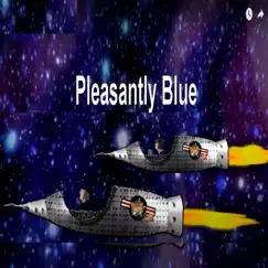 Pleasantly Blue - Single by Pleasant Bud album reviews, ratings, credits