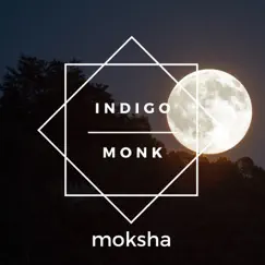 Moksha - Single by Indigo Monk album reviews, ratings, credits