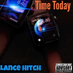 Time Today - Single by Lance Hitch album reviews, ratings, credits
