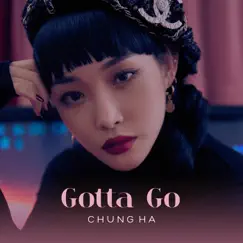 Gotta Go - Single by CHUNG HA album reviews, ratings, credits