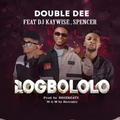 Logbololo (feat. Dj kaywise & Spencer) - Single by Double dee album reviews, ratings, credits