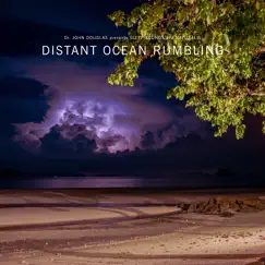 Distant Ocean Rumbling by Dr. John Douglas, Naturalis & Sleep Sounds album reviews, ratings, credits