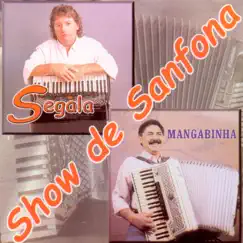 Show de Sanfona by Segala & Mangabinha album reviews, ratings, credits