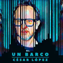 Un Barco - Single by César López album reviews, ratings, credits