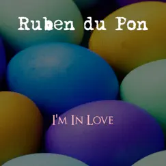 I'm In Love - Single by Ruben du Pon album reviews, ratings, credits