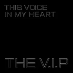 This Voice in My Heart - Single by The V.I.P album reviews, ratings, credits