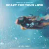 Crazy for Your Love - Single album lyrics, reviews, download