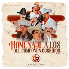 Homenaje A Los Que Componen Corridos, Vol. 1 by Banda Corona del Rey album reviews, ratings, credits