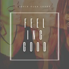 Feeling Good (Cover) - Single by Sofia Olea Levet album reviews, ratings, credits