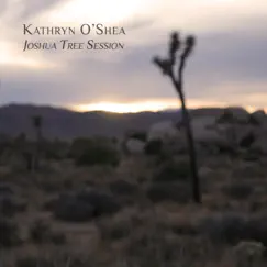 Joshua Tree Session - Single by Kathryn O'Shea album reviews, ratings, credits
