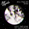 Got the Love (feat. Jennifer Hartswick) [Kill the Zo Remix] - Single album lyrics, reviews, download