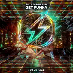 Get Funky - Single by SIIK & Robbie Buri album reviews, ratings, credits