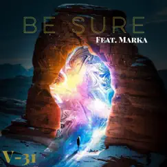 Be Sure (feat. Marka) - Single by V-31 album reviews, ratings, credits