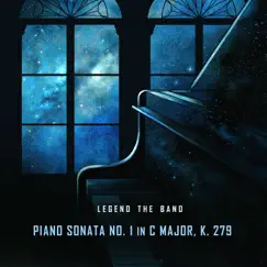 Piano Sonata No. 1 in C Major, K. 279 - Single by Legend the Band album reviews, ratings, credits