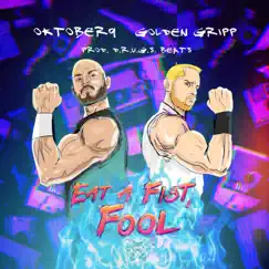 Eat a Fist, Fool (feat. Oktober9) - Single by Golden Gripp album reviews, ratings, credits