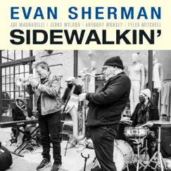 Sidewalkin' (feat. Joe Magnarelli, Jerry Weldon, Anthony Wonsey & Tyler Mitchell) by Evan Sherman album reviews, ratings, credits