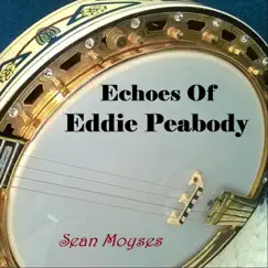 Echoes of Eddie Peabody by Sean Moyses album reviews, ratings, credits