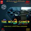 The Noob Gamer 2 (feat. Pramod Senapati, Chandan Sharma & iGoravSharma) - Single album lyrics, reviews, download