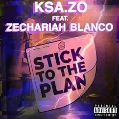 Stick To the Plan (feat. Zechariah Blanco) Song Lyrics