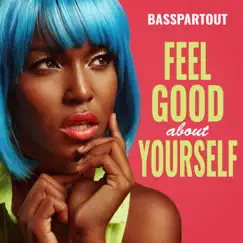 Feel Good About Yourself by Basspartout album reviews, ratings, credits
