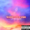 Shorty Is a Vibe - Single album lyrics, reviews, download