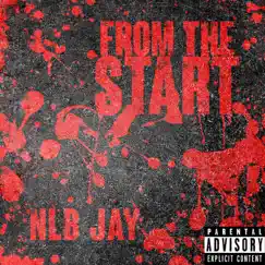 From the Start - Single by NLB Jay album reviews, ratings, credits